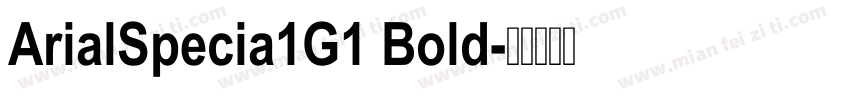 ArialSpecia1G1 Bold字体转换